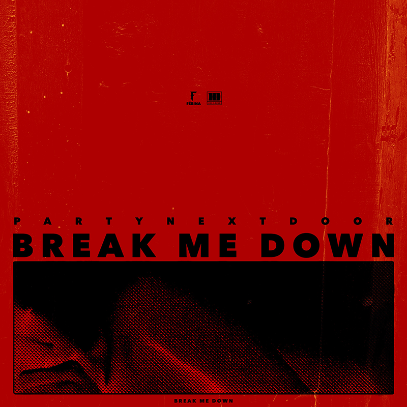 Break me down перевод. Break me down. Dreaming PARTYNEXTDOOR обложка. It Break me down. Рингтон don't Break me down.